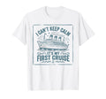 I Cant Keep Calm Its My First Cruise T-Shirt - Unique Graphic for Adults - T-Shirt, Sweatshirt, Hoodie