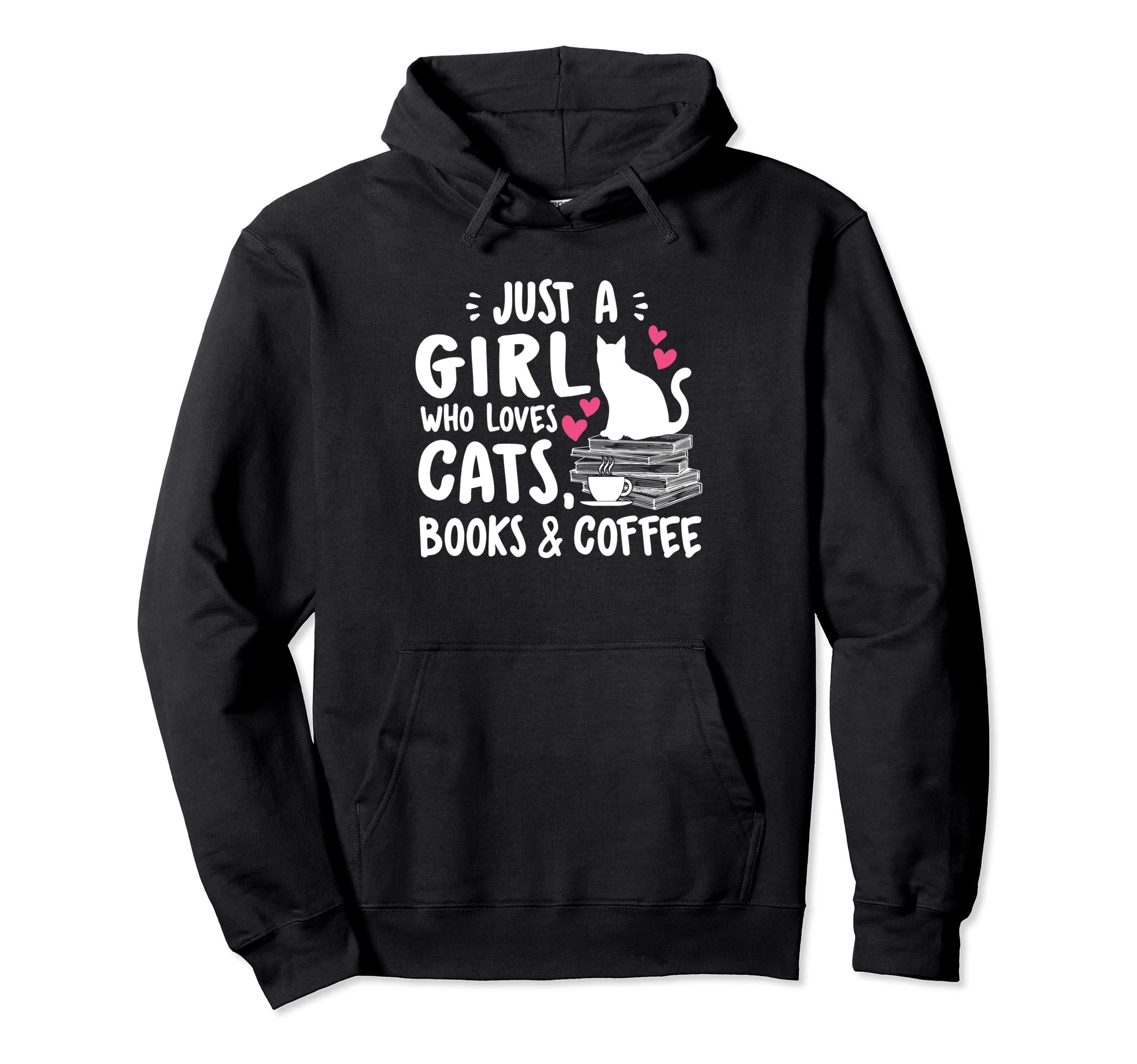 Just Who Loves Cats Books And Coffee Hoodie - Streetwear Style for Adults - T-Shirt, Sweatshirt, Hoodie