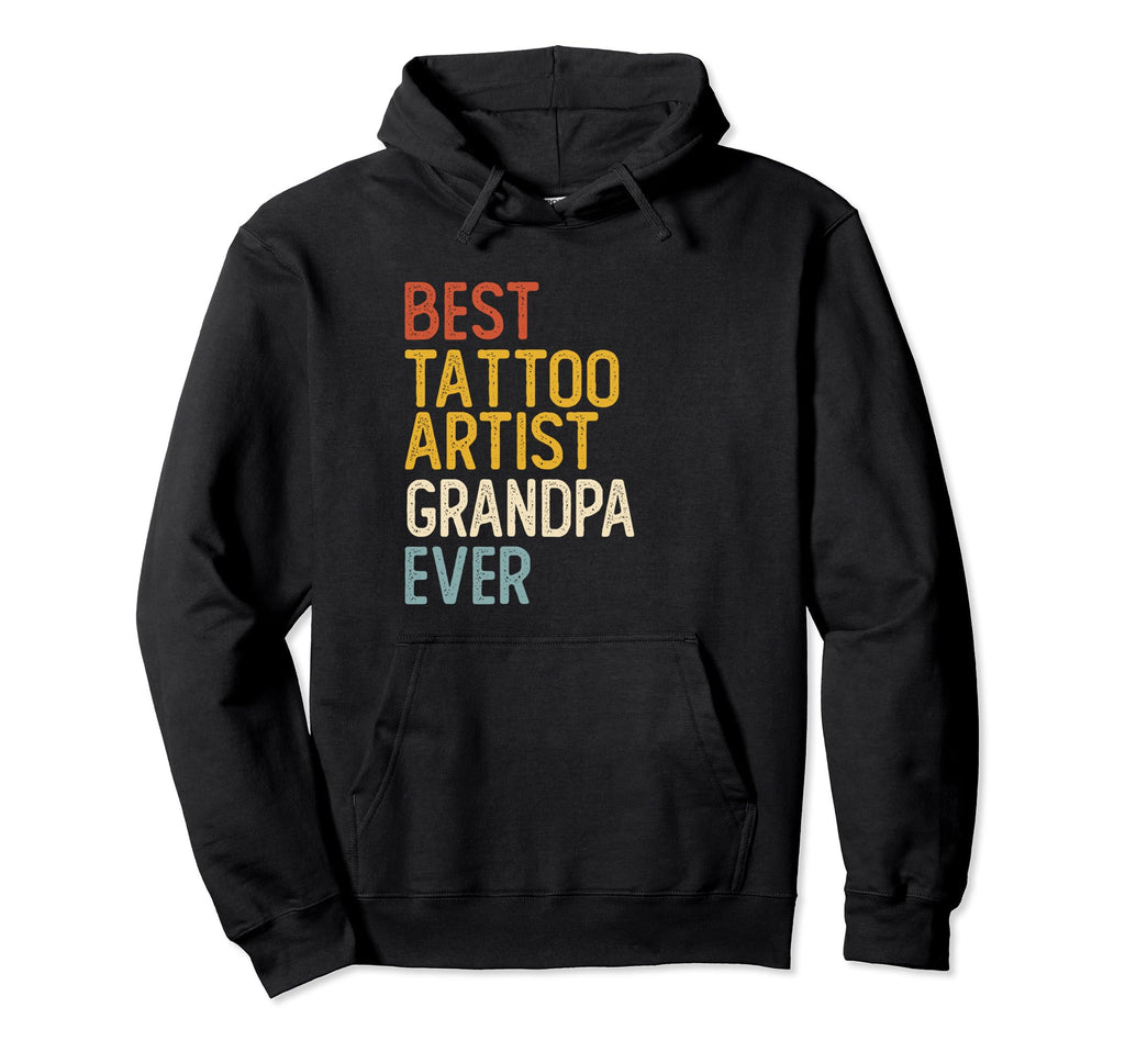 Best Tattoo Artist Step Dad Ever Hoodie - Fun Novelty Design Men Women - T-Shirt, Sweatshirt, Hoodie