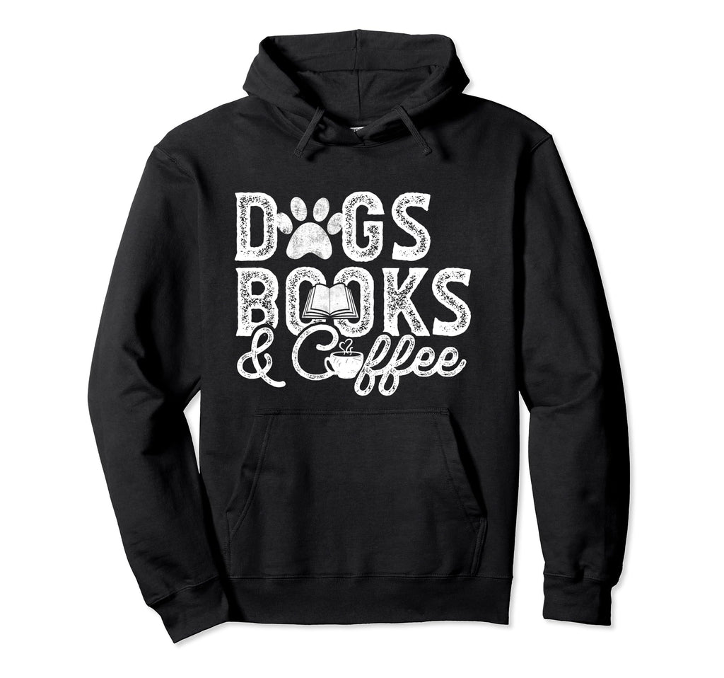 Funny Dogs Books Coffee Lover Mom Hoodie - Trendy Graphic Men Women - T-Shirt, Sweatshirt, Hoodie