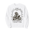 Just One More Chapter Skeleton Sweatshirt - Fun Novelty Design for Adults - T-Shirt, Sweatshirt, Hoodie