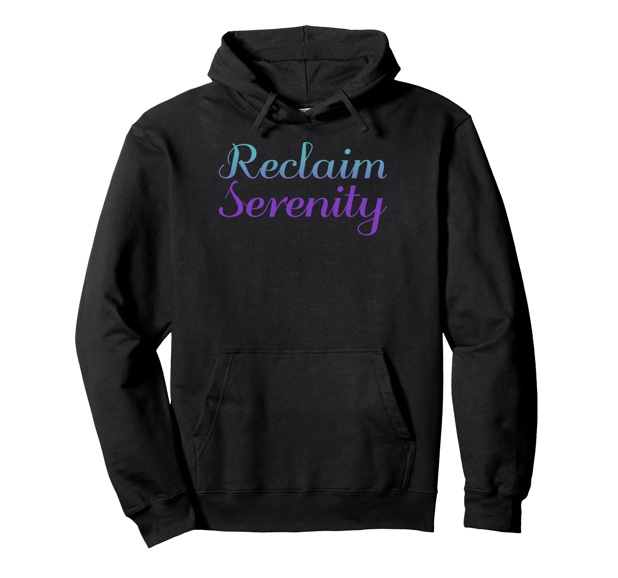 Reclaim Serenity Mental Health Awareness Hoodie - Fun Novelty Design Unisex - T-Shirt, Sweatshirt, Hoodie