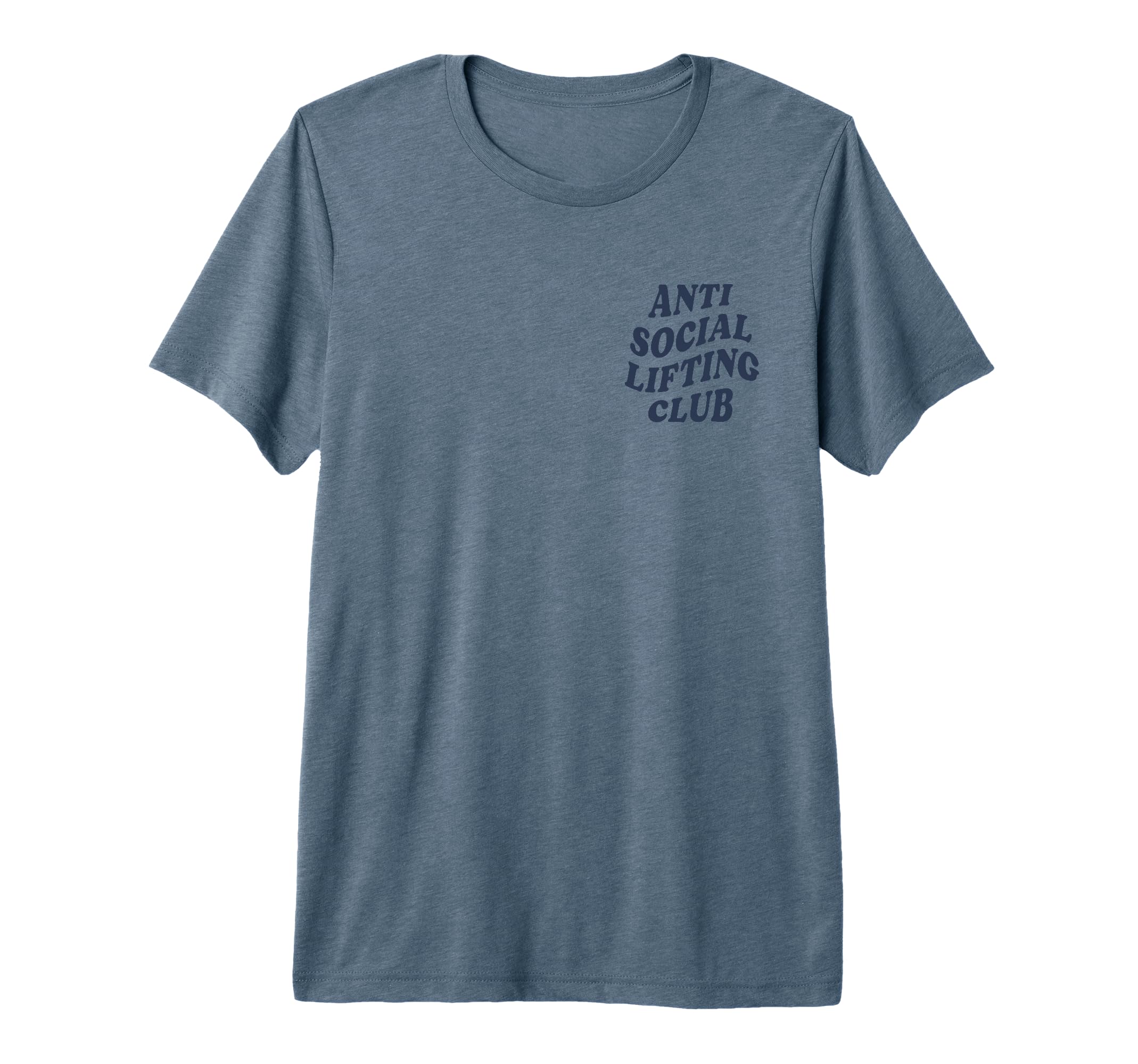 Anti Social Lifting Club Front T-Shirt - Casual Everyday Wear for Adults - T-Shirt, Sweatshirt, Hoodie