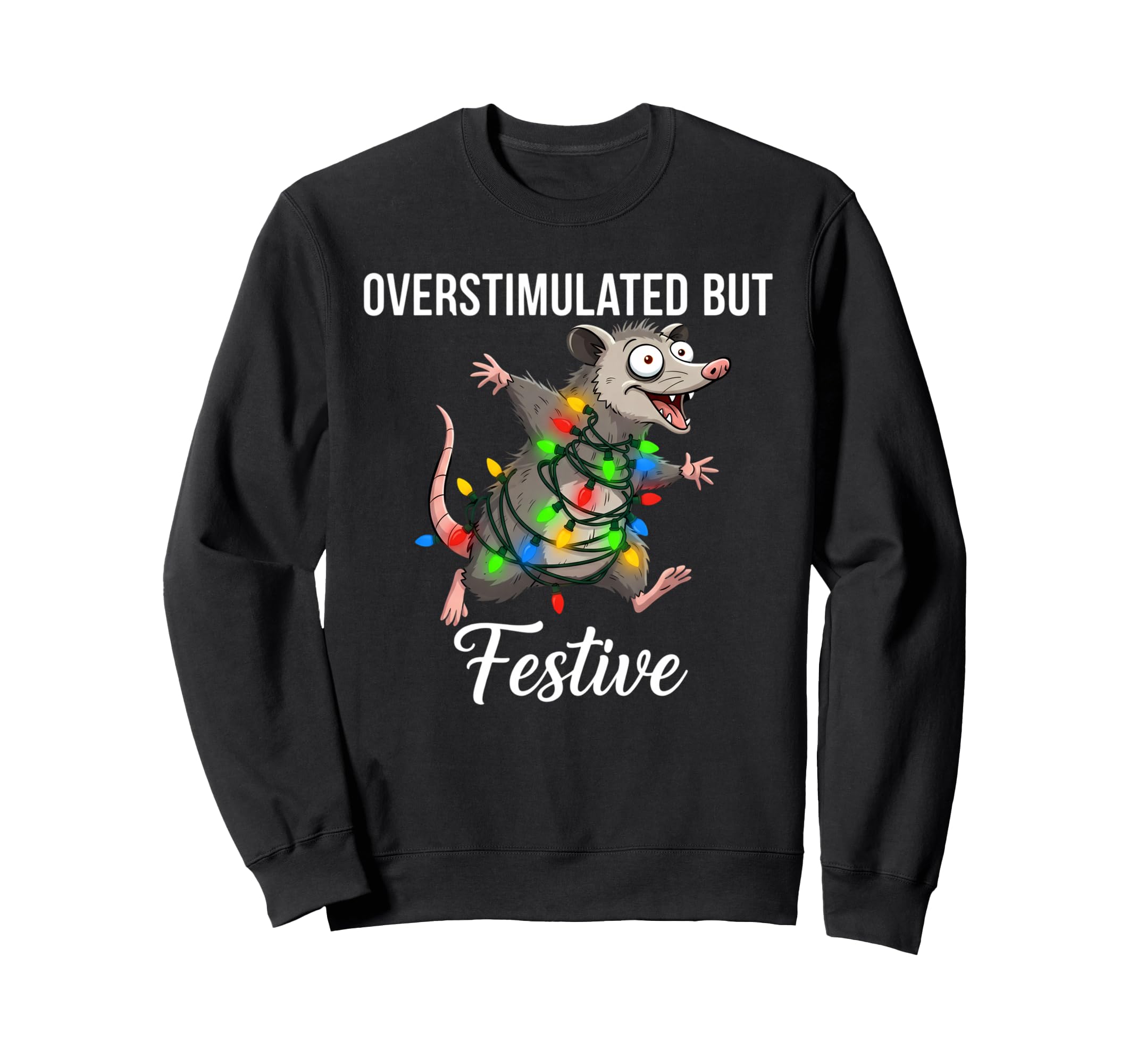 Overstimulated But Festive Sweatshirt - Aesthetic Graphic for Adults - T-Shirt, Sweatshirt, Hoodie