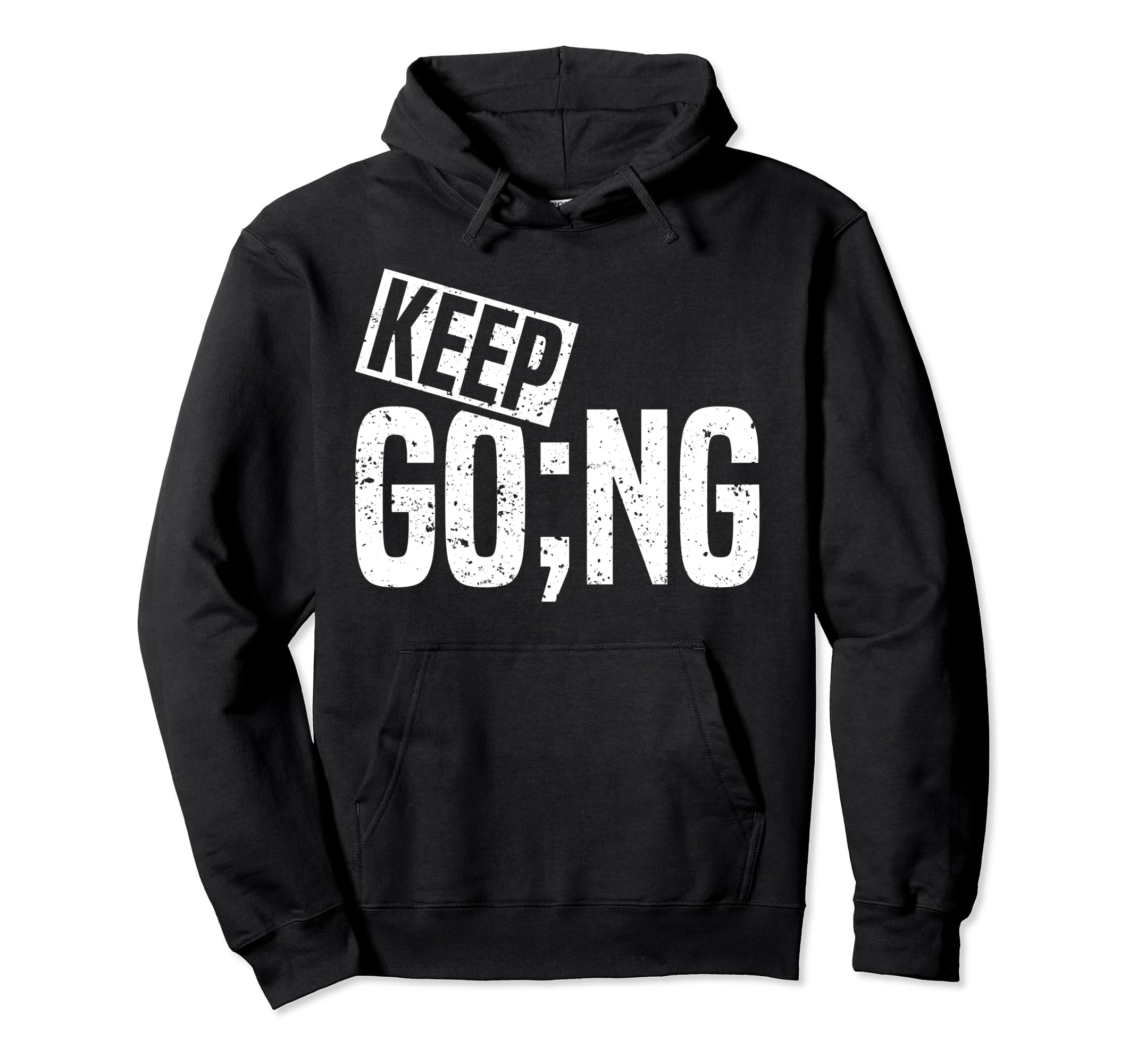 Keep Going Semicolon Mental Health Hoodie - Custom Art Print Unisex - T-Shirt, Sweatshirt, Hoodie