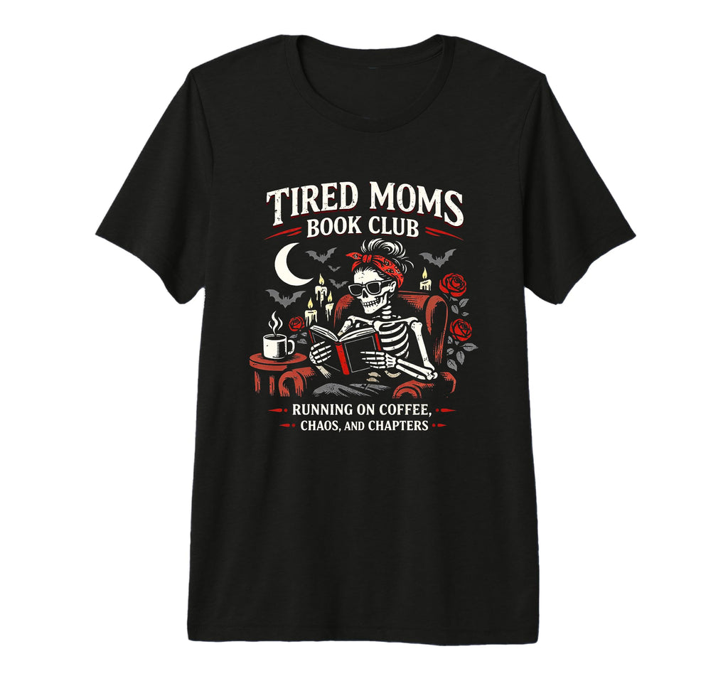 Womens Tired Moms Book Club Coffee T-Shirt - Minimalist Print Men Women - T-Shirt, Sweatshirt, Hoodie