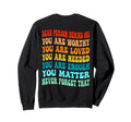 Dear Person Behind Me You Are Sweatshirt - Aesthetic Graphic Men Women - T-Shirt, Sweatshirt, Hoodie