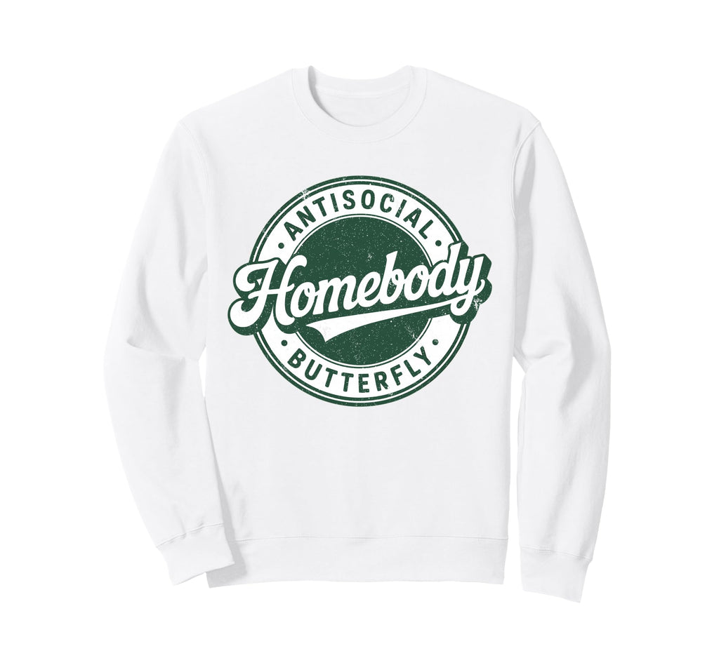 Homebody Antisocial Butterfly Sweatshirt - Streetwear Style Unisex - T-Shirt, Sweatshirt, Hoodie