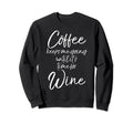 Funny Joke Coffee Keeps Me Going Sweatshirt - Custom Art Print Unisex - T-Shirt, Sweatshirt, Hoodie