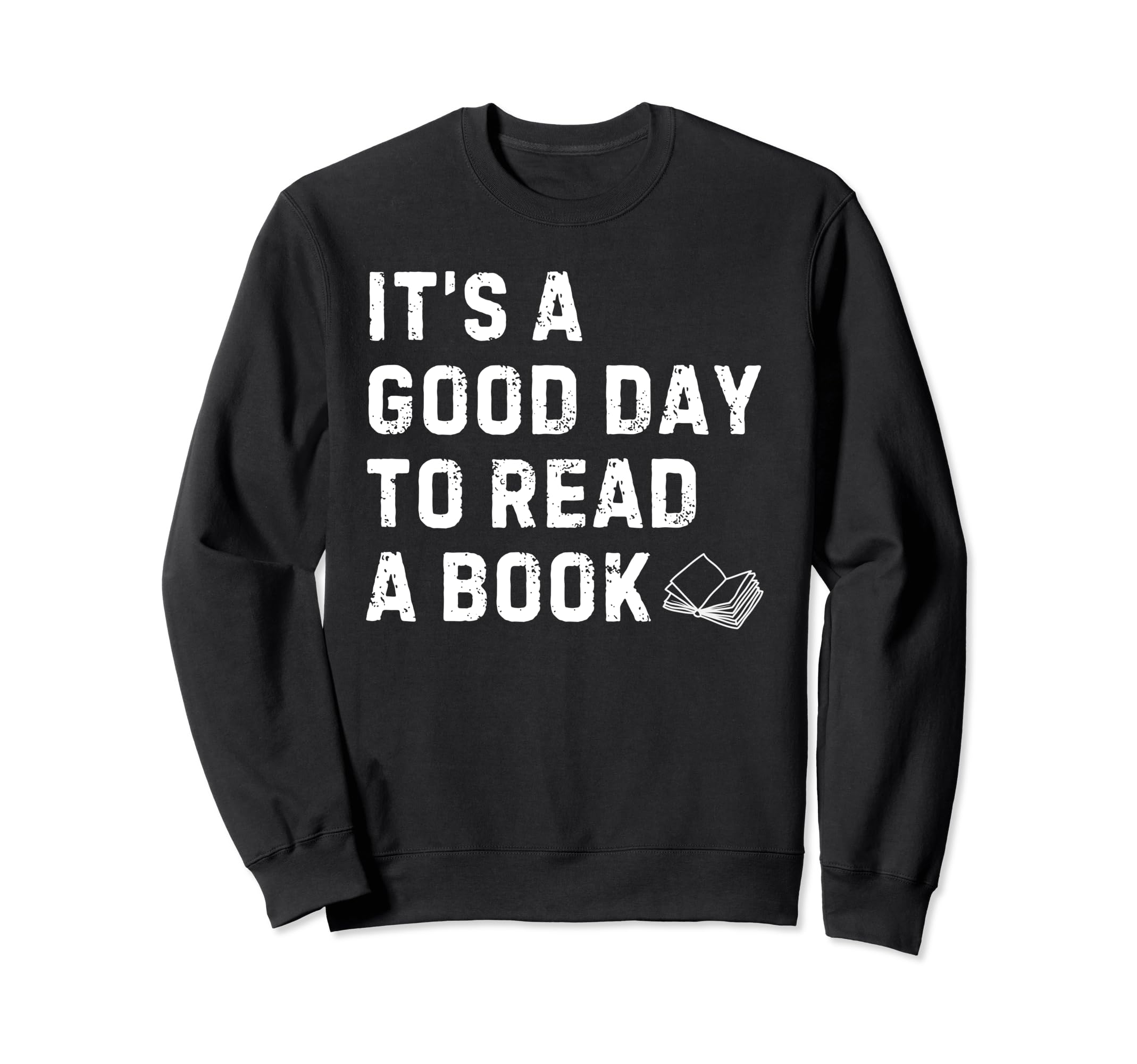 Its Good Day To Read Book Book Lover Sweatshirt - Unique Graphic for Adults - T-Shirt, Sweatshirt, Hoodie