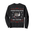 Overstimulated But Festive Meme Sweatshirt - Fun Novelty Design Unisex - T-Shirt, Sweatshirt, Hoodie