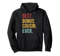 Best Bonus Cousin Ever Step Cousin Hoodie - Custom Art Print Men Women - T-Shirt, Sweatshirt, Hoodie