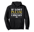 If Lost Return Me To Library Funny Hoodie - Fun Novelty Design for Adults - T-Shirt, Sweatshirt, Hoodie
