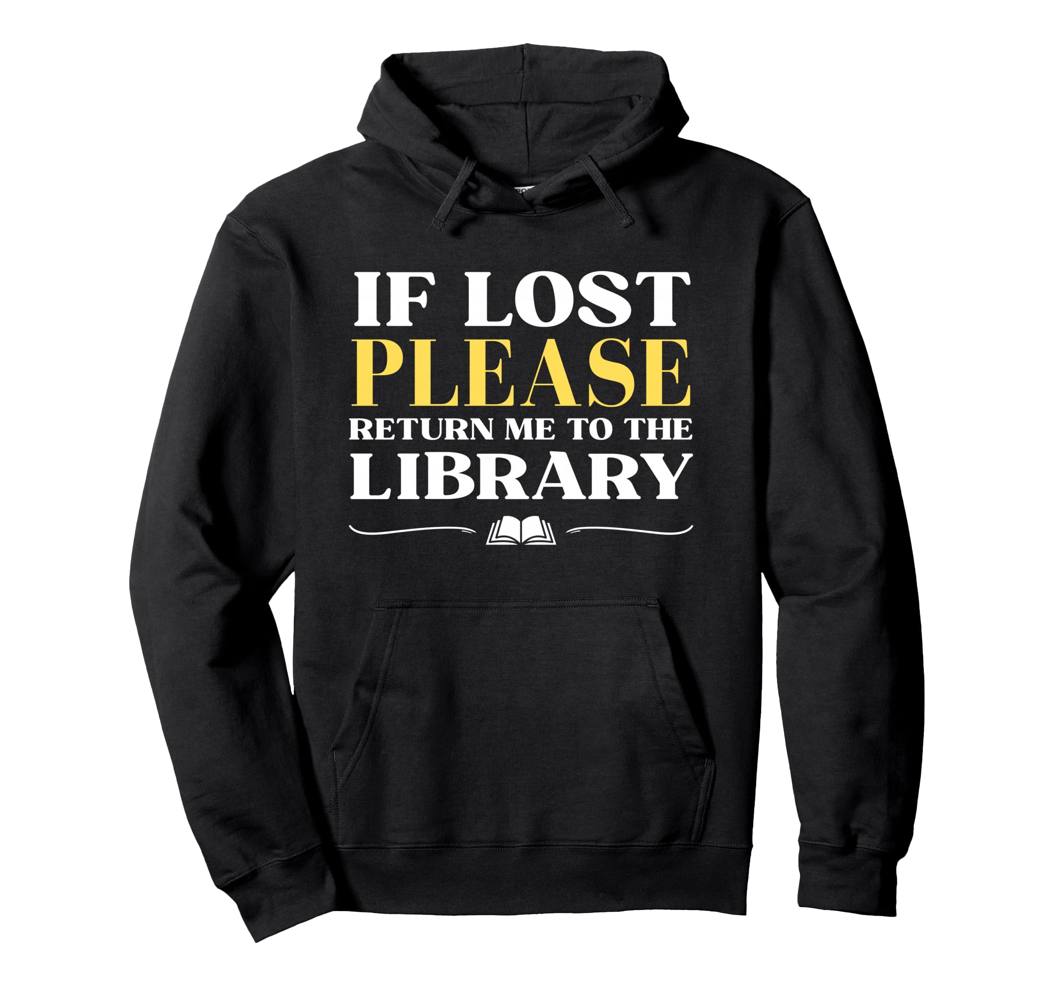 If Lost Return Me To Library Funny Hoodie - Fun Novelty Design for Adults - T-Shirt, Sweatshirt, Hoodie