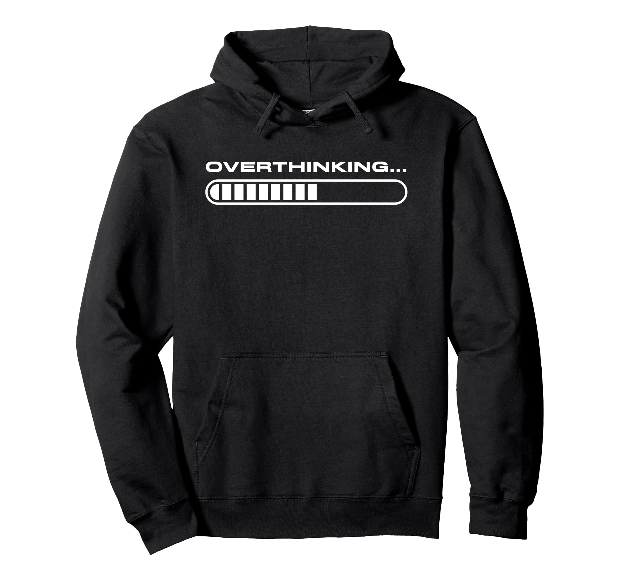 Overthinking Funny Loading Bar Hoodie - Custom Art Print Men Women - T-Shirt, Sweatshirt, Hoodie