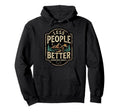 Less People Better Hiking Introvert Hoodie - Fun Novelty Design for Adults - T-Shirt, Sweatshirt, Hoodie