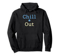 Chill Out Relaxed Mood Tranquil Hoodie - Streetwear Style for Adults - T-Shirt, Sweatshirt, Hoodie