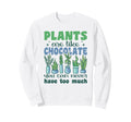 Plant Sayings Gardeners And Plant Friends Hoodie - Streetwear Style Unisex - T-Shirt, Sweatshirt, Hoodie