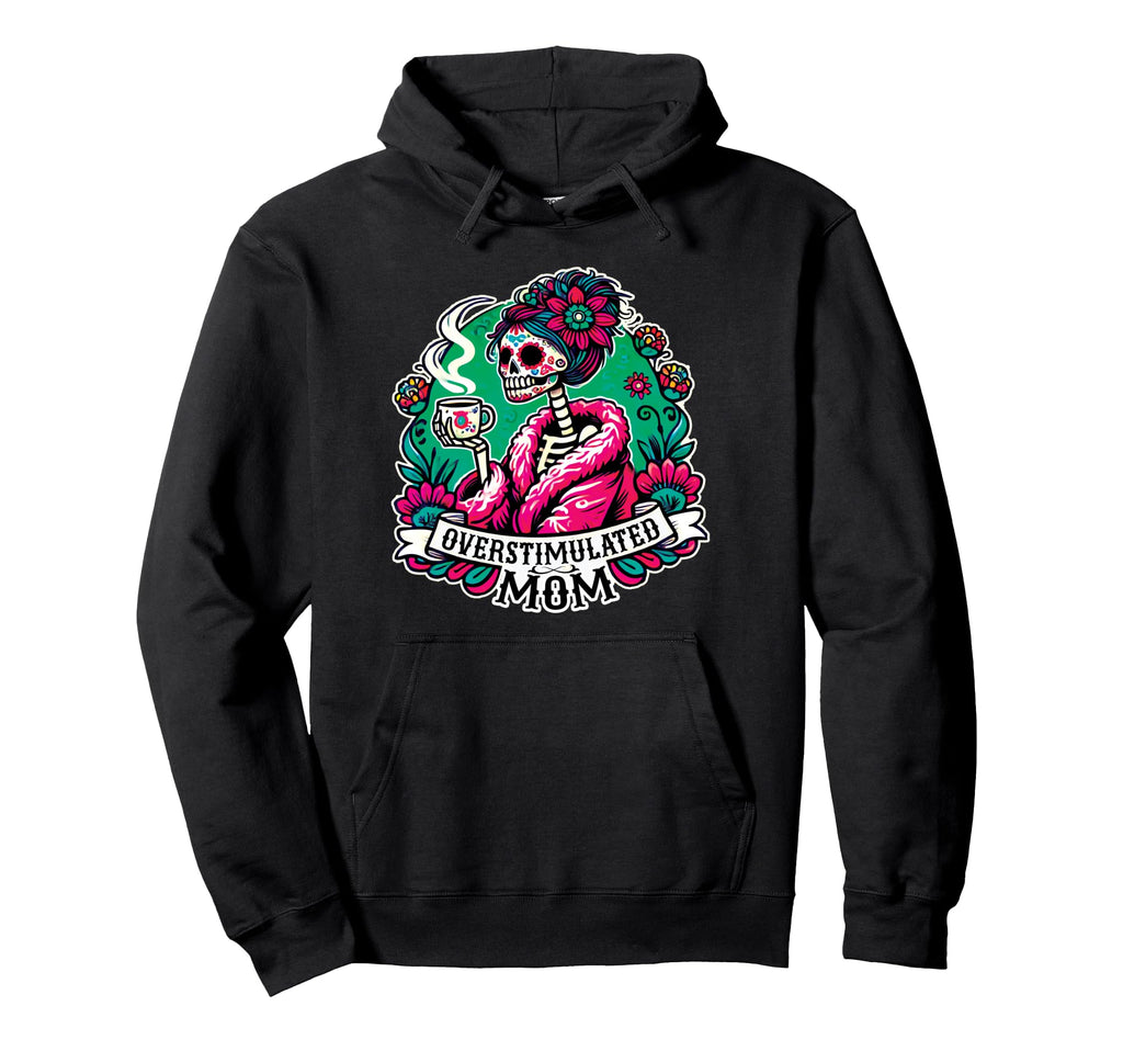 Overstimulated Mom Skeleton Drinking Hoodie - Aesthetic Graphic Men Women - T-Shirt, Sweatshirt, Hoodie