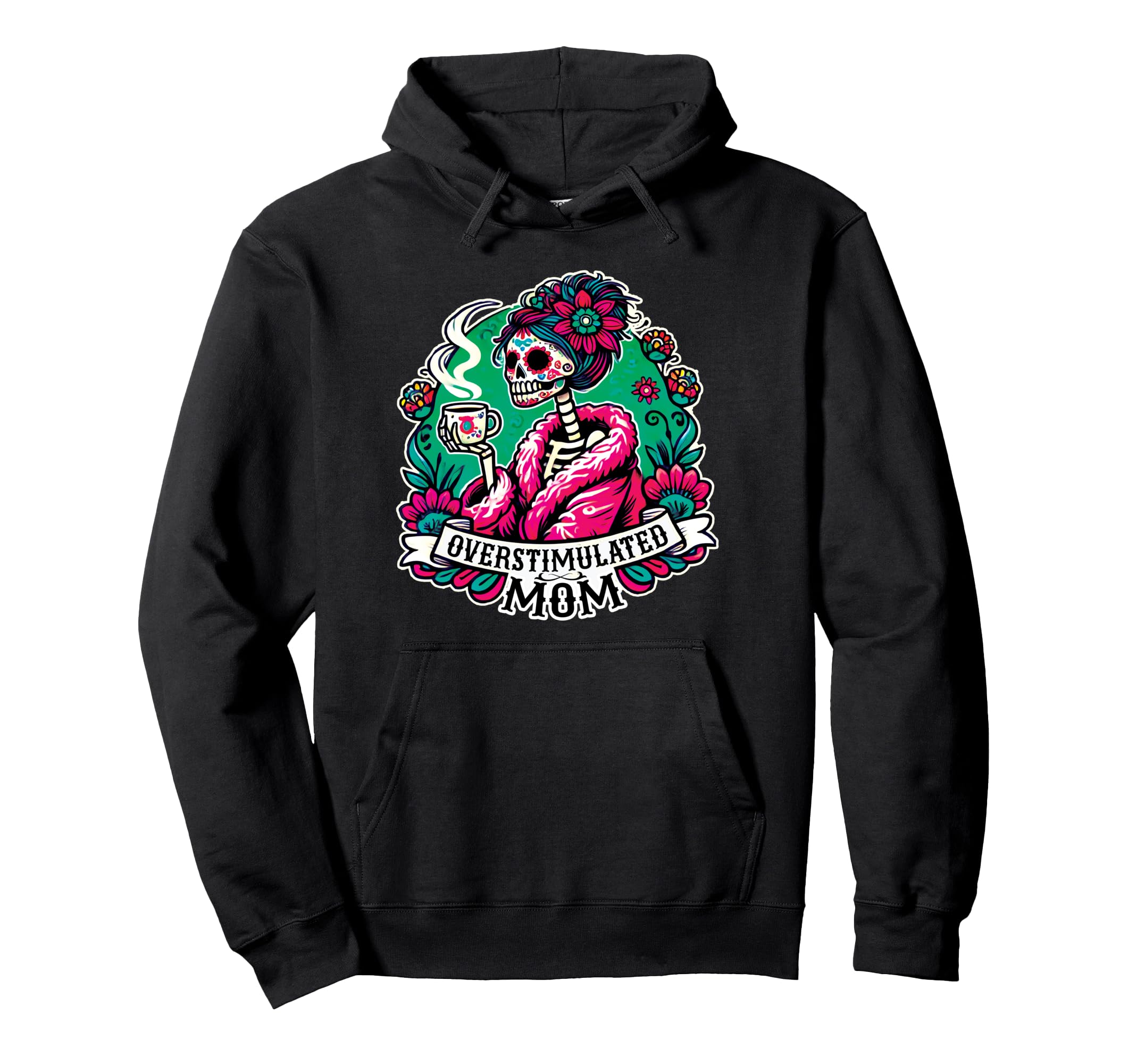 Overstimulated Mom Skeleton Drinking Hoodie - Aesthetic Graphic Men Women - T-Shirt, Sweatshirt, Hoodie