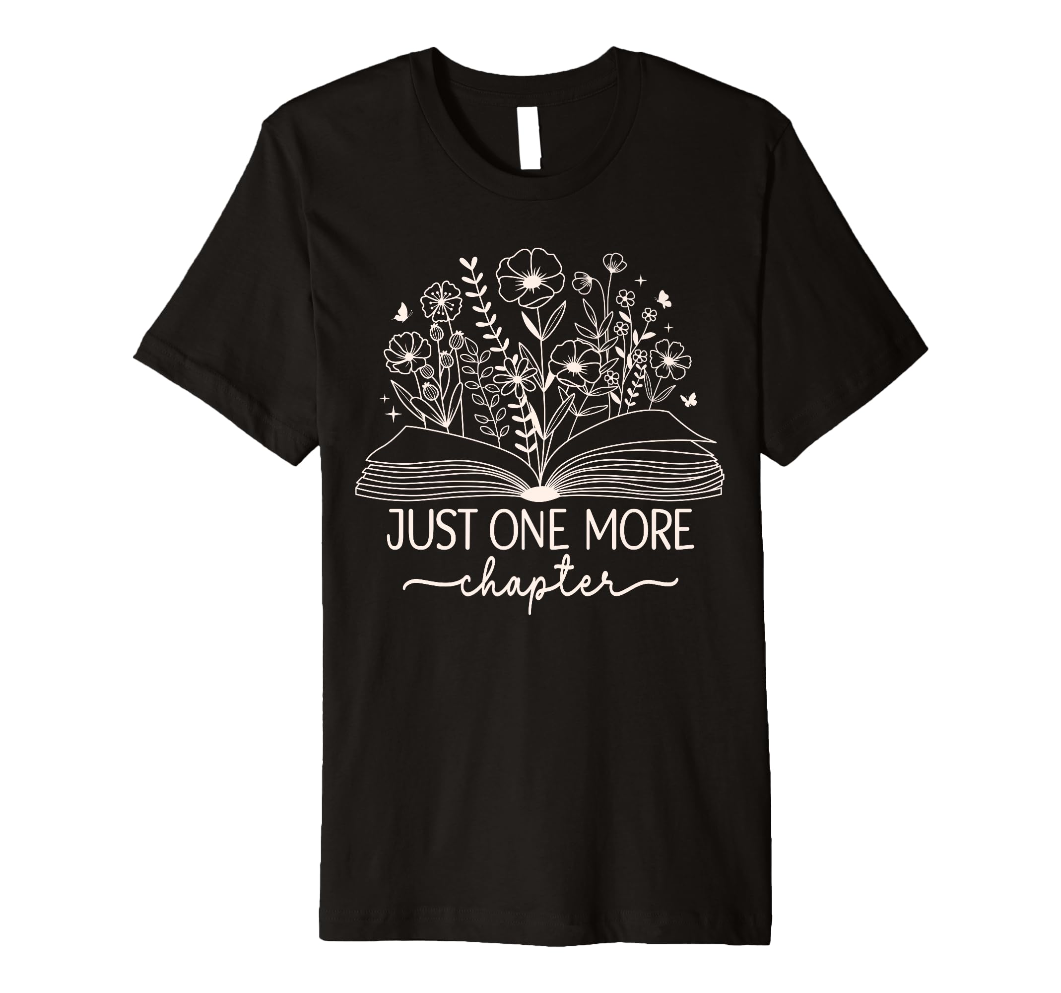 Just One More Chapter Bookish Book Reading T-Shirt - Graphic Print Unisex - T-Shirt, Sweatshirt, Hoodie