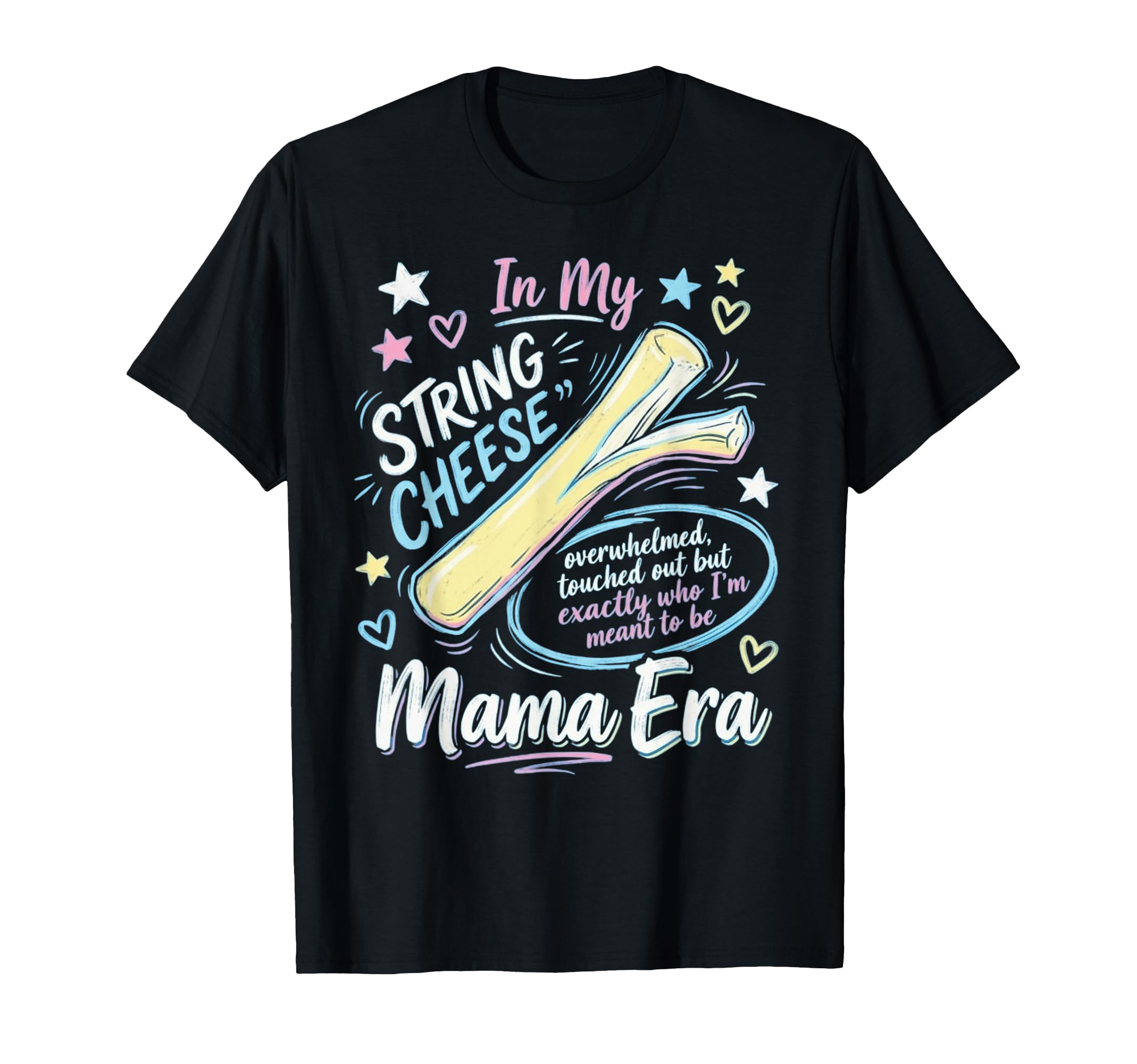 String Cheese Mama Era Funny T-Shirt - Minimalist Print Men Women - T-Shirt, Sweatshirt, Hoodie