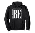 Be Humble Be Positive Inspirational Hoodie - Streetwear Style for Adults - T-Shirt, Sweatshirt, Hoodie