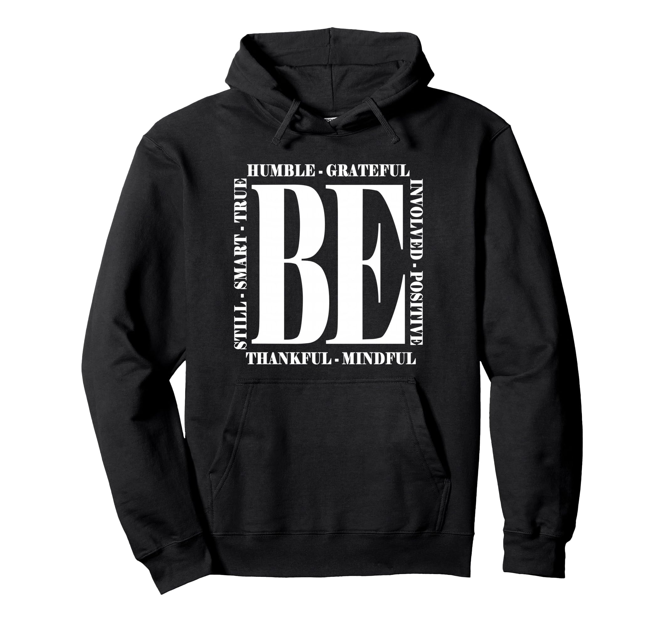 Be Humble Be Positive Inspirational Hoodie - Streetwear Style for Adults - T-Shirt, Sweatshirt, Hoodie