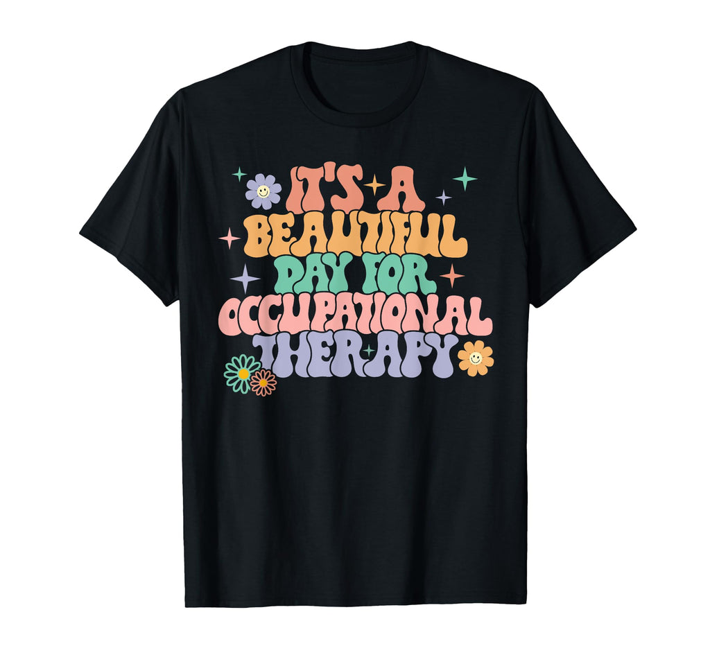 Its Beautiful Day Occupational Therapy T-Shirt - Aesthetic Graphic Unisex - T-Shirt, Sweatshirt, Hoodie