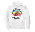 Even My Anxiety Has Anxiety Funny Mental Hoodie - Custom Art Print Unisex - T-Shirt, Sweatshirt, Hoodie