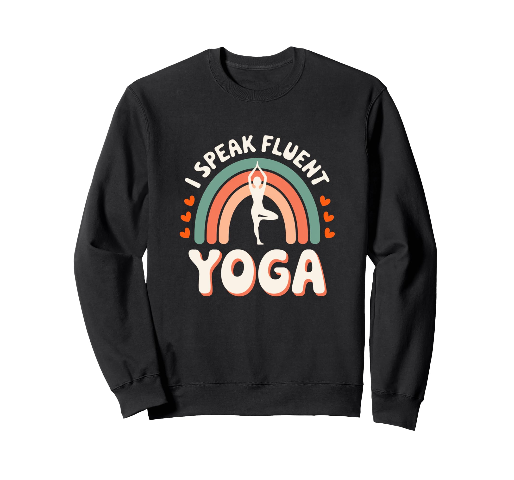 I Speak Fluent Yoga Funny Bohemian Sweatshirt - Novelty Apparel for Adults - T-Shirt, Sweatshirt, Hoodie