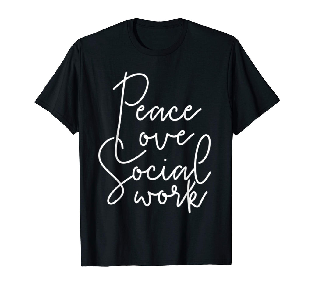 Peace Love Social Work Appreciation T-Shirt - Streetwear Style for Adults - T-Shirt, Sweatshirt, Hoodie