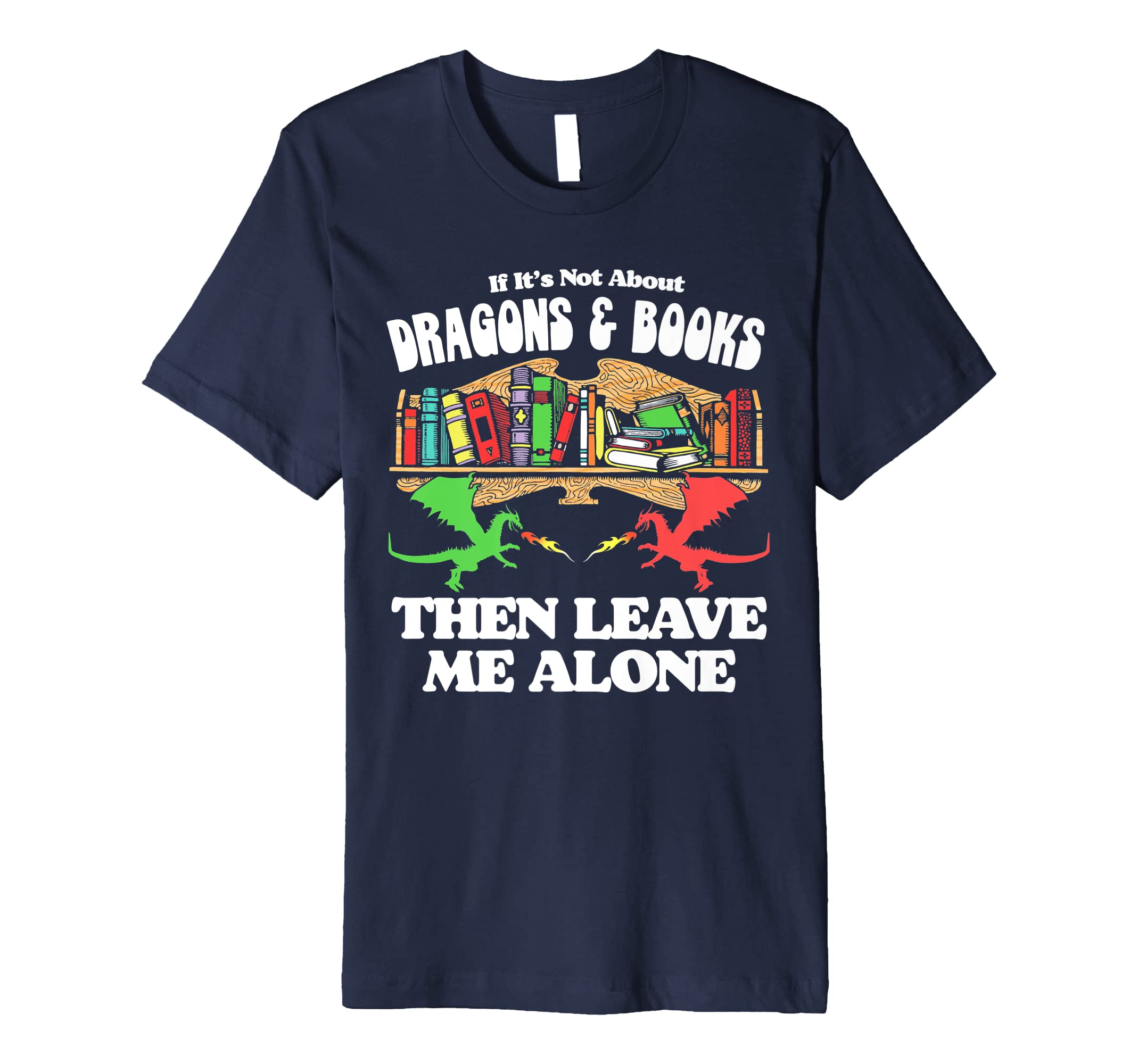 Leave Me Alone If Its Not About T-Shirt - Fun Novelty Design Unisex - T-Shirt, Sweatshirt, Hoodie