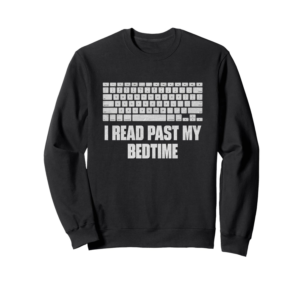 I Read Past My Bedtime Funny Sweatshirt - Graphic Print for Adults - T-Shirt, Sweatshirt, Hoodie