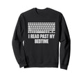 I Read Past My Bedtime Funny Sweatshirt - Graphic Print for Adults - T-Shirt, Sweatshirt, Hoodie