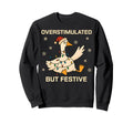 Overstimulated But Festive Goose Sweatshirt - Graphic Print for Adults - T-Shirt, Sweatshirt, Hoodie