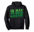 Mental Health Awareness May We Hoodie - Casual Everyday Wear Men Women - T-Shirt, Sweatshirt, Hoodie