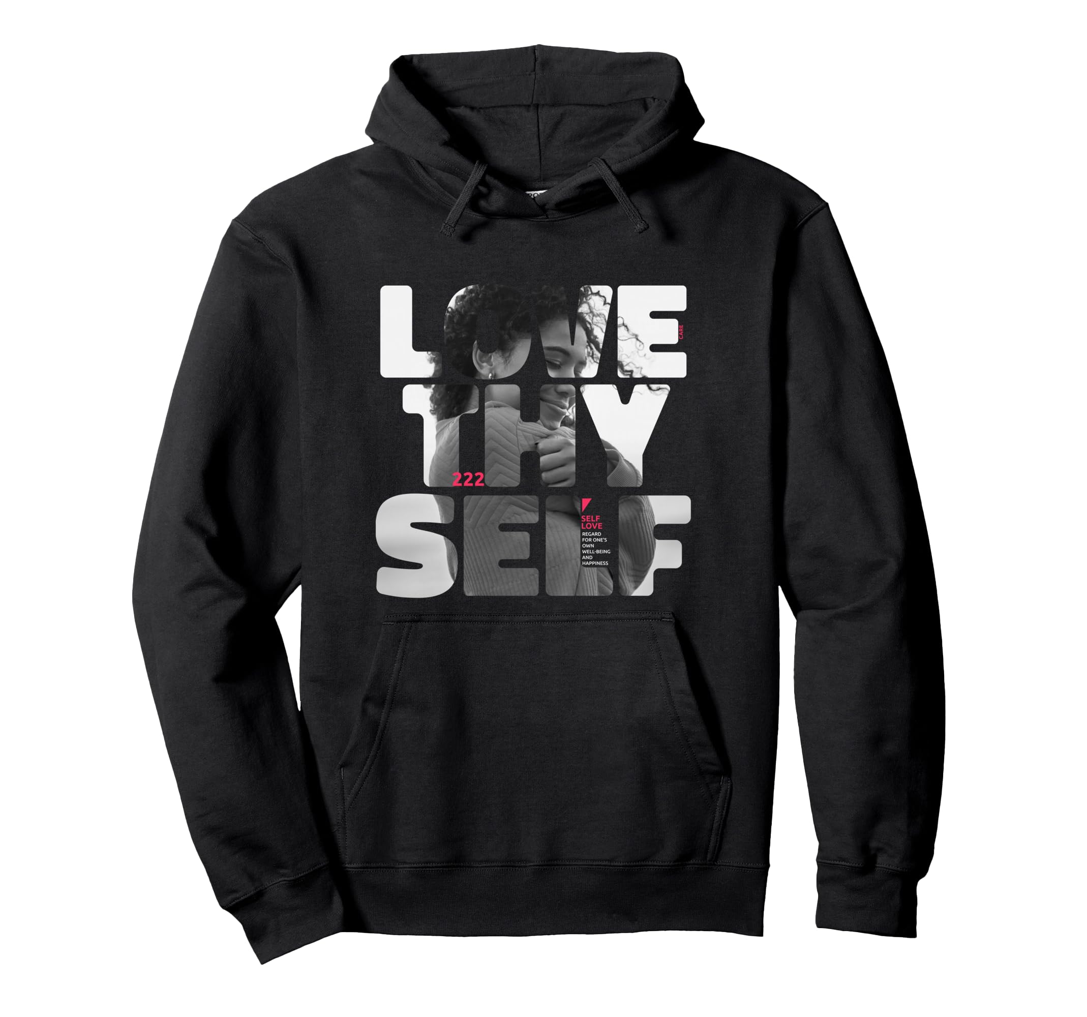 Positive Love Thy Self To Promote Self Hoodie - Custom Art Print Unisex - T-Shirt, Sweatshirt, Hoodie