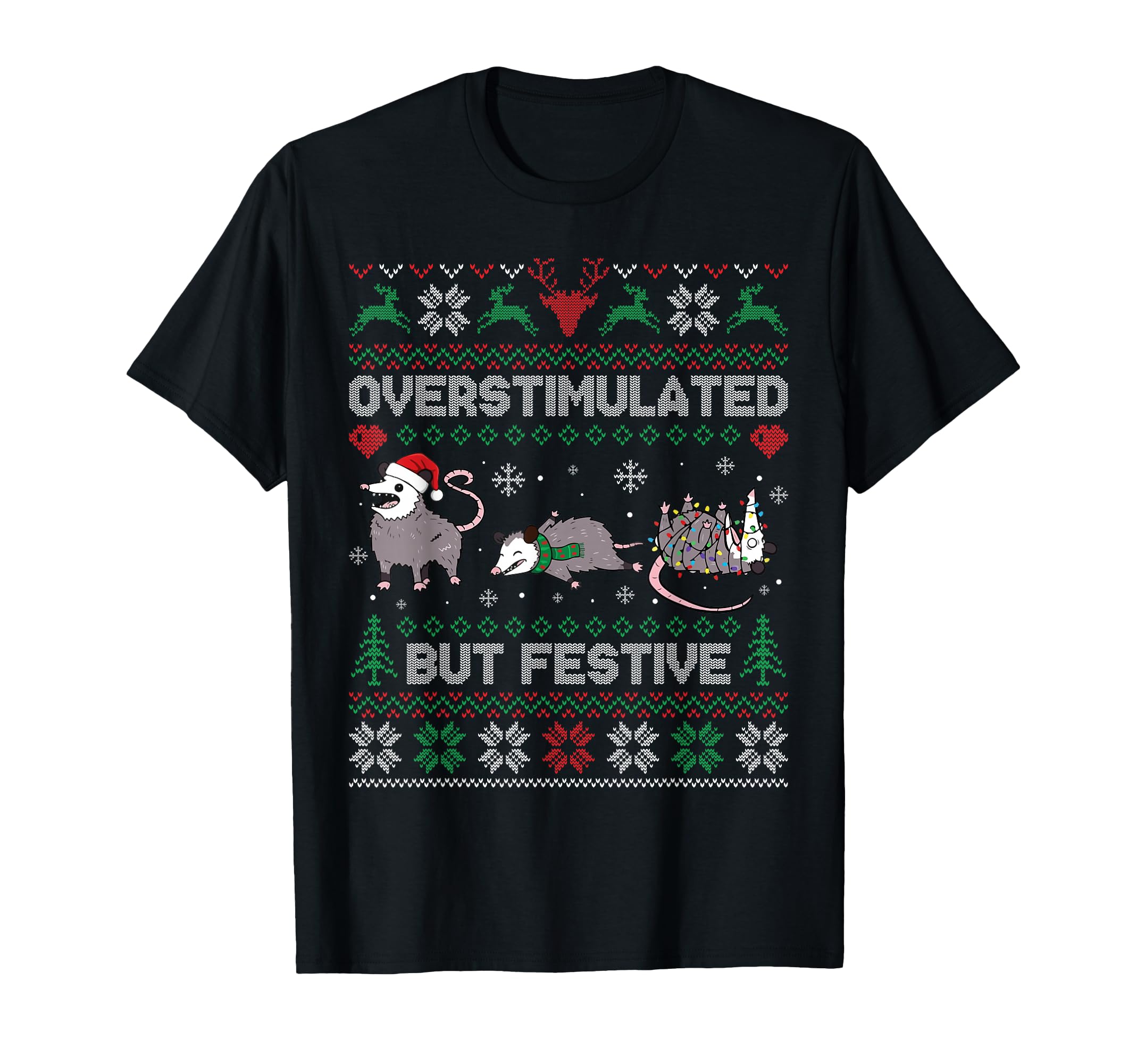 Overstimulated But Festive Opossum Ugly T-Shirt - Streetwear Style Unisex - T-Shirt, Sweatshirt, Hoodie