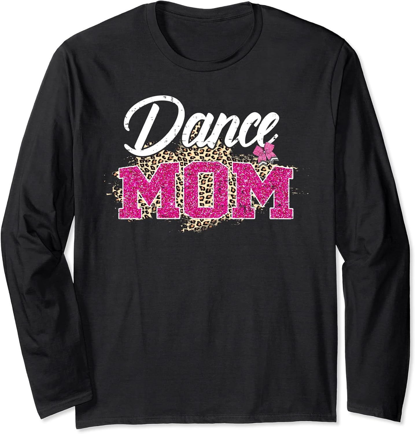 Dance Mom Leopard Mother's Day Unisex T-shirt, Sweatshirt, Hoodie, Long Sleeve Tee - T-Shirt, Sweatshirt, Hoodie