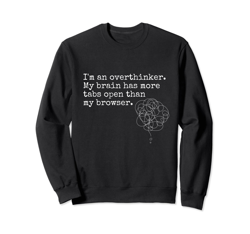 Im Overthinker Overthink Brain Sweatshirt - Minimalist Print for Adults - T-Shirt, Sweatshirt, Hoodie