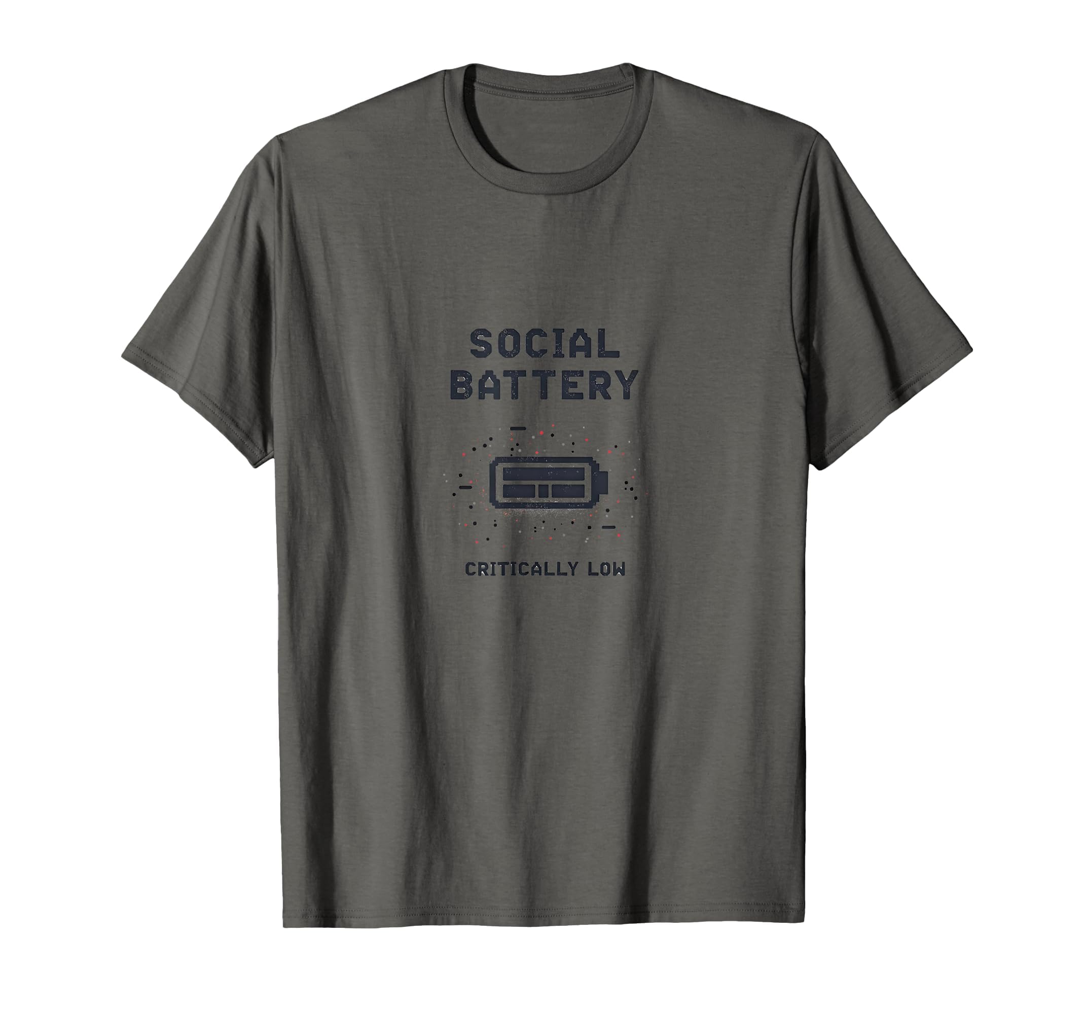 Social Battery Critically Low Funny T-Shirt - Streetwear Style Men Women - T-Shirt, Sweatshirt, Hoodie