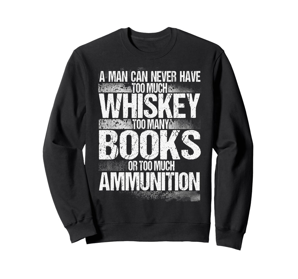 Whiskey Wisdom And Ammo Unbeatable Sweatshirt - Streetwear Style Unisex - T-Shirt, Sweatshirt, Hoodie