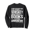 Whiskey Wisdom And Ammo Unbeatable Sweatshirt - Streetwear Style Unisex - T-Shirt, Sweatshirt, Hoodie