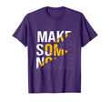 Make Some Noise My T-Shirt - Unique Graphic Men Women - T-Shirt, Sweatshirt, Hoodie