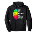 Not All Wounds Are Visible Mental Hoodie - Custom Art Print Men Women - T-Shirt, Sweatshirt, Hoodie