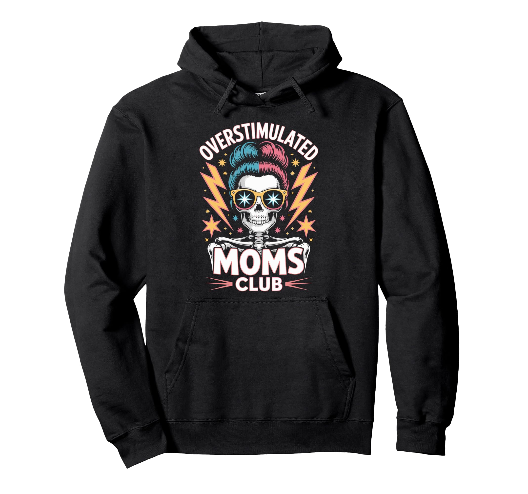 Overstimulated Moms Club Mothers Day Mom Hoodie - Novelty Apparel Men Women - T-Shirt, Sweatshirt, Hoodie
