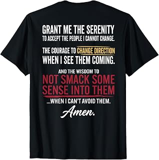 Grant Me The Serenity to Accept The People I Cannot Change T-Shirt Unisex T-shirt, Sweatshirt, Hoodie, Long Sleeve Tee - T-Shirt, Sweatshirt, Hoodie