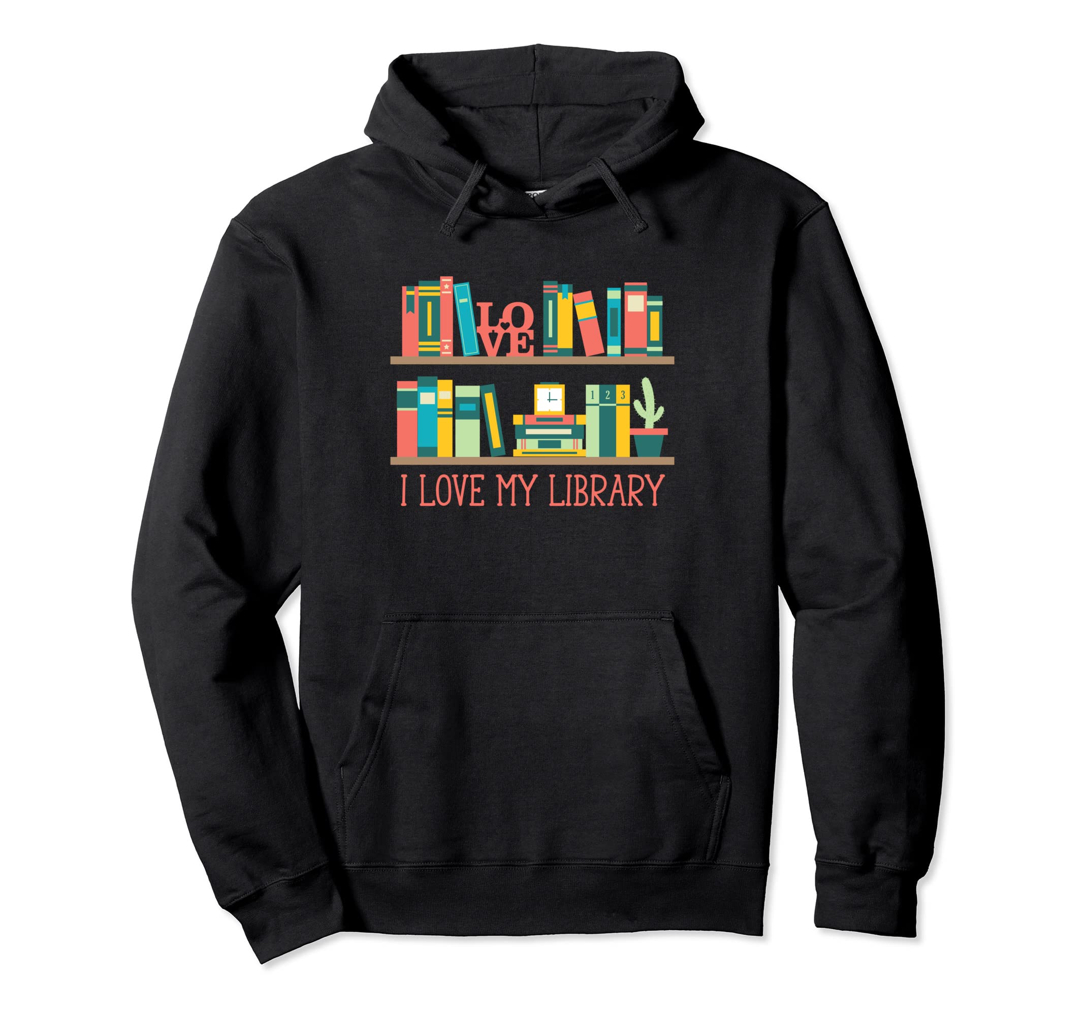 I Love My Library Funny Librarian Hoodie - Streetwear Style for Adults - T-Shirt, Sweatshirt, Hoodie
