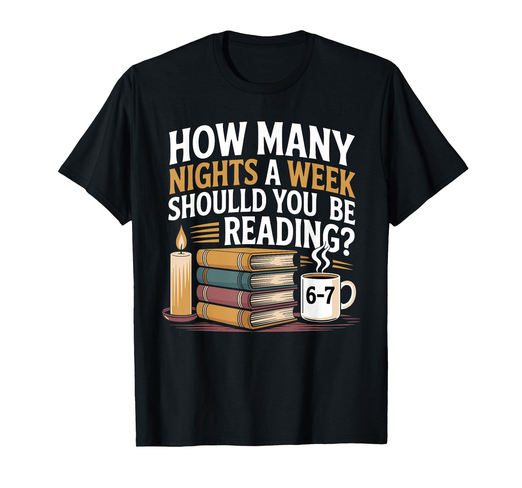 67 Nights Reading Meme Bibliophiles T-Shirt - Novelty Apparel Unisex - T-Shirt, Sweatshirt, Hoodie